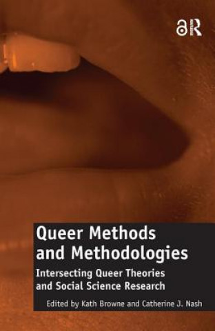 Kniha Queer Methods and Methodologies Kath Browne