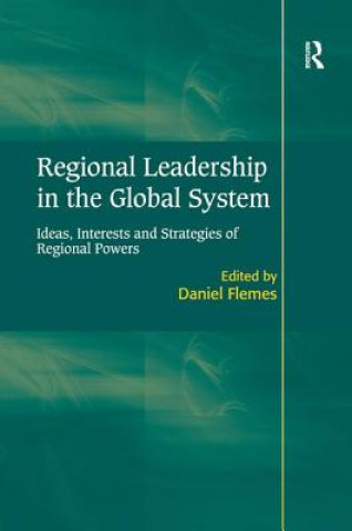 Книга Regional Leadership in the Global System Daniel Flemes