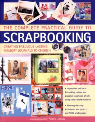 Carte Complete Practical Guide to Scrapbooking Alison Lindsay