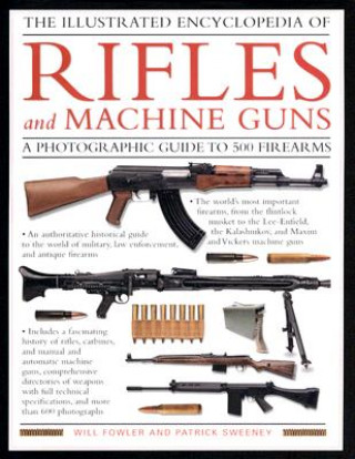 Könyv Illustrated Encyclopedia of Rifles and Machine Guns William Fowler