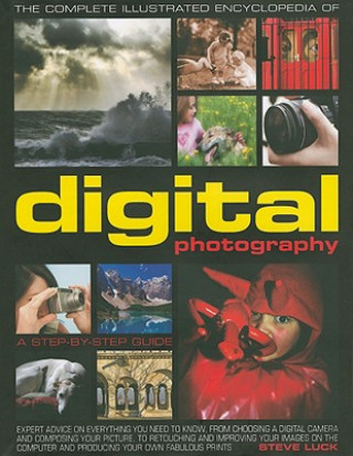 Carte Complete Illustrated Encyclopedia of Digital Photography Steve Luck