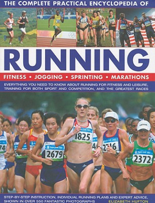 Knjiga Complete Practical Encyclopedia of Running Elizabeth Hufton