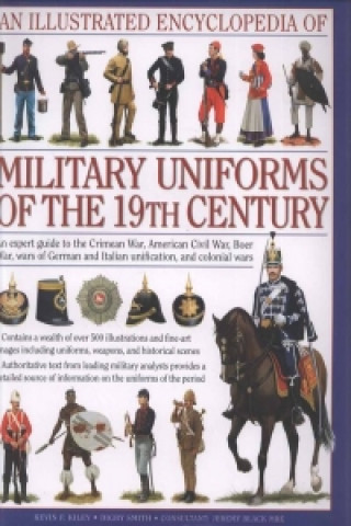 Könyv Illustrated Encyclopedia of Military Uniforms of the 19th Century Digby Smith