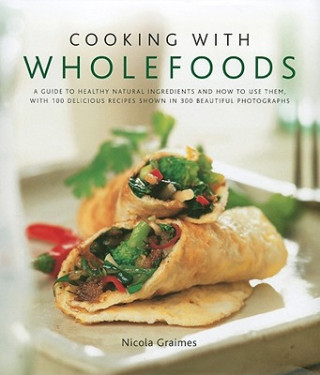 Kniha Cooking With Wholefoods Nicola Graimes