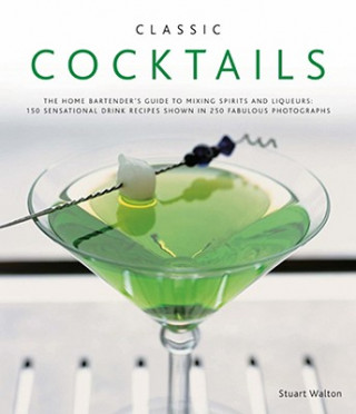 Könyv Classic Cocktails Stuart Walton