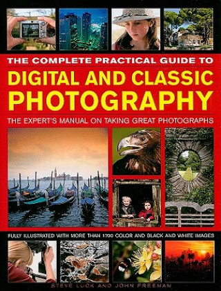 Kniha Complete Practical Guide to Digital and Classic Photography John Freeman