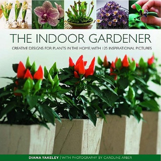 Kniha Indoor Gardener Diana Yakeley