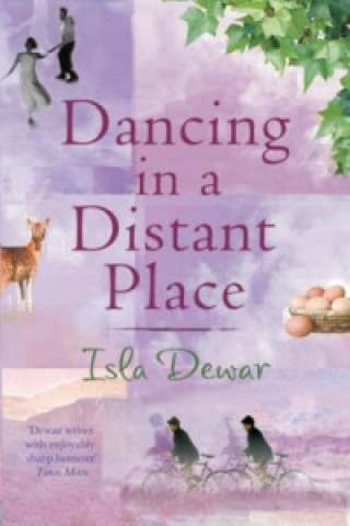 Knjiga Dancing in a Distant Place Isla Dewar