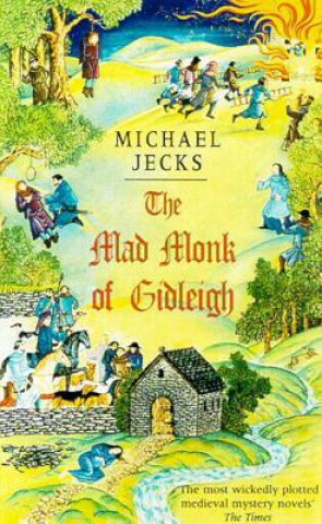 Kniha Mad Monk Of Gidleigh (Last Templar Mysteries 14) Michael Jecks