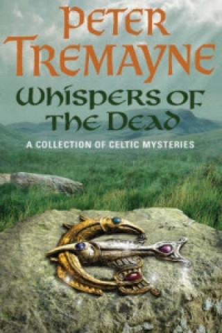 Könyv Whispers of the Dead (Sister Fidelma Mysteries Book 15) Peter Tremayne