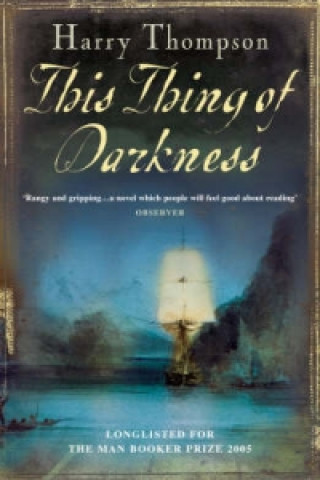 Carte This Thing Of Darkness Harry Thompson