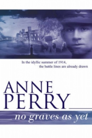 Könyv No Graves as Yet (World War I Series, Novel 1) Anne Perry