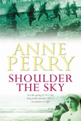 Kniha Shoulder the Sky (World War I Series, Novel 2) Anne Perry