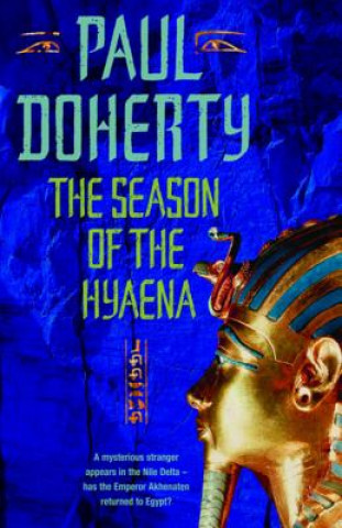 Könyv Season of the Hyaena (Akhenaten Trilogy, Book 2) Paul Doherty