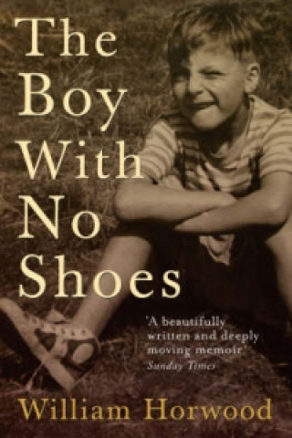 Könyv Boy With No Shoes William Horwood