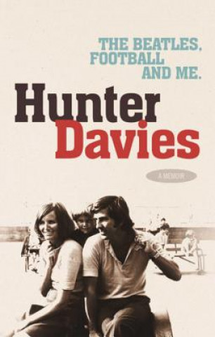 Книга Beatles, Football and Me Hunter Davies