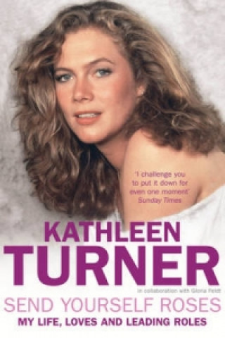 Könyv Send Yourself Roses Kathleen Turner