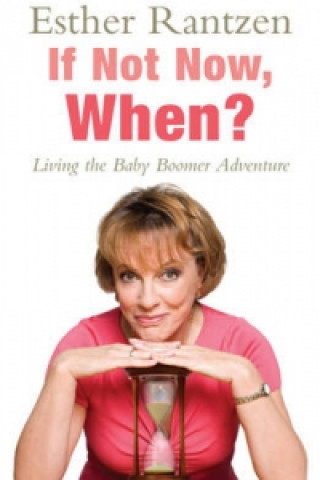 Knjiga If Not Now, When? Esther Rantzen
