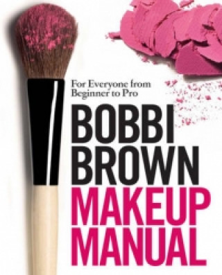 Książka Bobbi Brown Makeup Manual Bobbi Brown