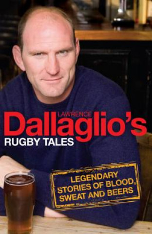 Kniha Dallaglio's Rugby Tales Lawrence Dallaglio
