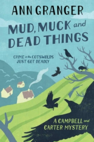 Kniha Mud, Muck and Dead Things (Campbell & Carter Mystery 1) Ann Granger