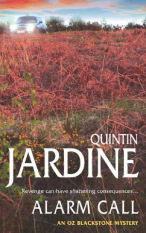 Könyv Alarm Call (Oz Blackstone series, Book 8) Quintin Jardine