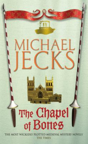 Книга Chapel of Bones (Last Templar Mysteries 18) Michael Jecks
