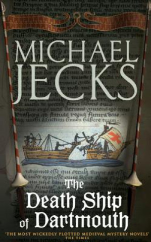 Kniha Death Ship of Dartmouth (Last Templar Mysteries 21) Michael Jecks