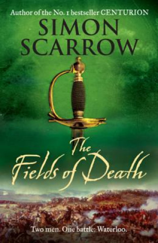 Книга Fields of Death (Wellington and Napoleon 4) Simon Scarrow
