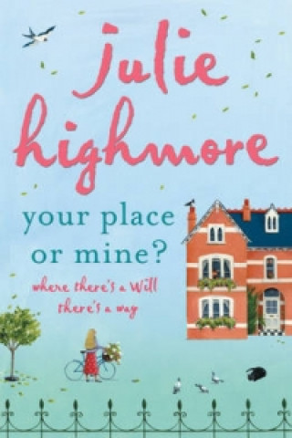 Knjiga Your Place or Mine? Julie Highmore