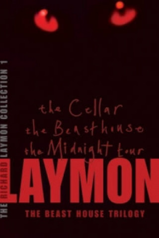Könyv Richard Laymon Collection Volume 1: The Cellar, The Beast House & The Midnight Tour Richard Laymon