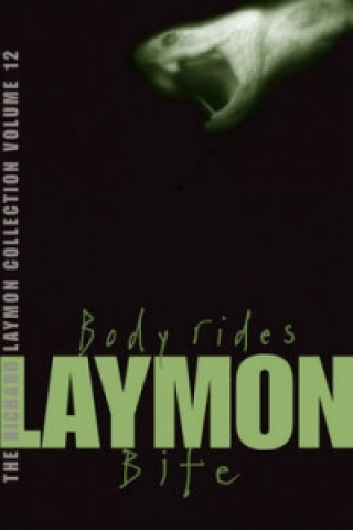 Könyv Richard Laymon Collection Volume 12: Body Rides & Bite Richard Laymon