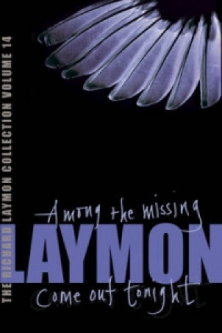 Kniha Richard Laymon Collection Volume 14: Among the Missing & Come Out Tonight Richard Laymon