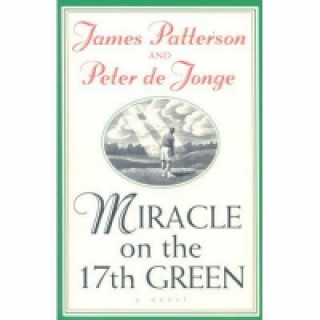 Книга Miracle on the 17th Green Peter de Jonge