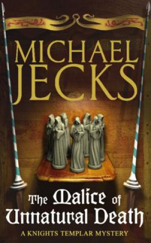 Kniha Malice of Unnatural Death (Last Templar Mysteries 22) Michael Jecks