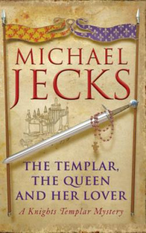 Kniha Templar, the Queen and Her Lover (Last Templar Mysteries 24) Michael Jecks
