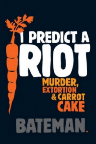 Kniha I Predict a Riot Bateman