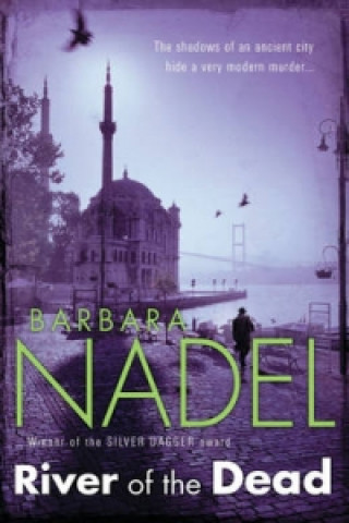 Kniha River of The Dead (Inspector Ikmen Mystery 11) Barbara Nadel