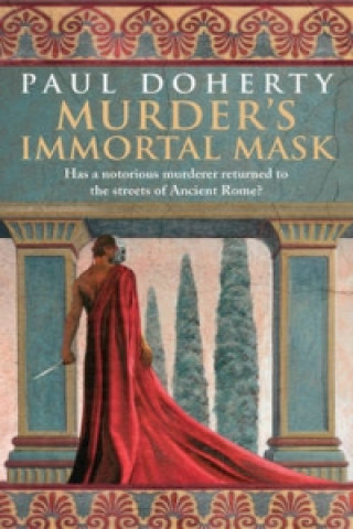 Knjiga Murder's Immortal Mask (Ancient Roman Mysteries, Book 4) Paul Doherty