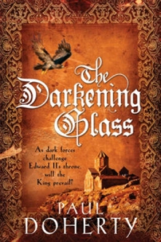 Carte Darkening Glass (Mathilde of Westminster Trilogy, Book 3) Paul Doherty