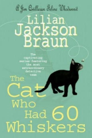 Könyv Cat Who Had 60 Whiskers (The Cat Who... Mysteries, Book 29) Lilian Jackson Braun