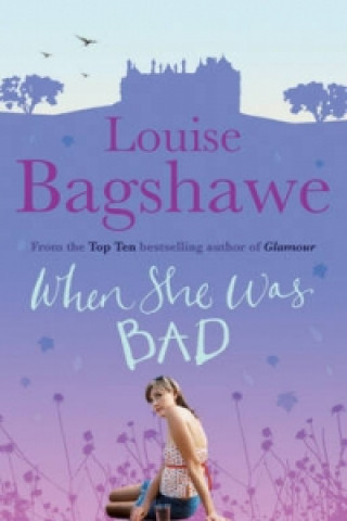 Carte When She Was Bad... Louise Bagshawe