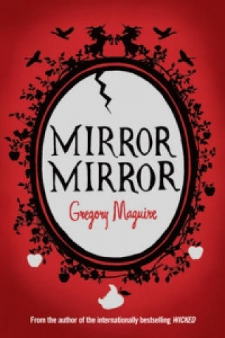 Könyv Mirror Mirror Gregory Maguire