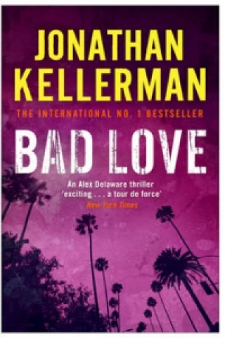 Könyv Bad Love (Alex Delaware series, Book 8) Jonathan Kellerman