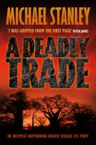 Kniha Deadly Trade (Detective Kubu Book 2) Michael Stanley