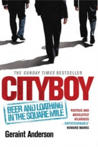 Книга Cityboy: Beer and Loathing in the Square Mile Geraint Anderson