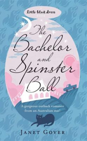 Kniha Bachelor and Spinster Ball Janet Gover