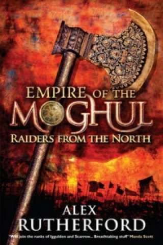 Carte Empire of the Moghul: Raiders From the North Alex Rutherford