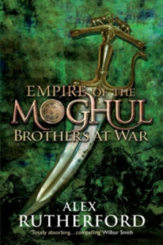 Könyv Empire of the Moghul: Brothers at War Alex Rutherford