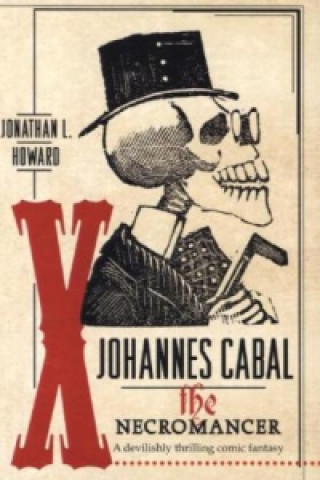 Könyv Johannes Cabal the Necromancer Jonathan L. Howard